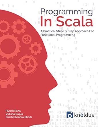 programming in scala a practical step by step approach for functional programming 1st edition piyush rana