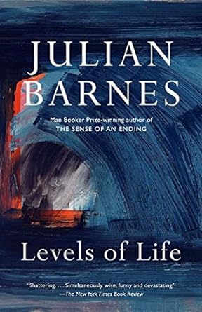 levels of life a memoir 1st edition julian barnes 0345806581, 978-0345806581