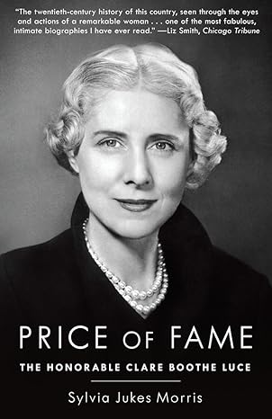 price of fame the honorable clare boothe luce 1st edition sylvia jukes morris 0804179700, 978-0804179706