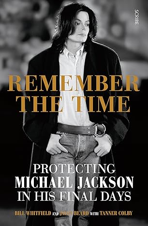 remember the time protecting michael jackson in his final days 1st edition bill whitfield ,javon beard