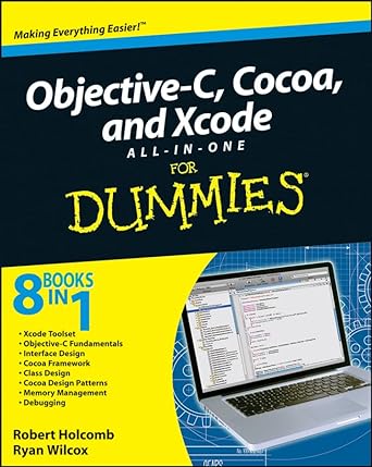 objective c cocoa and xcode all in one for dummies 1st edition robert holcomb 0470623667, 978-0470623664