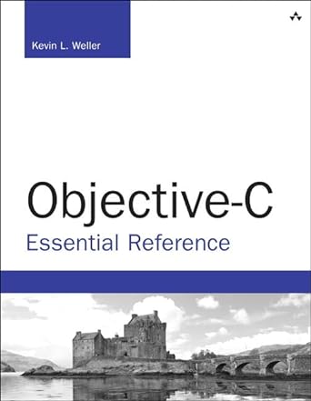 objective c essential reference 1st edition kevin lee weller 0321917022, 978-0321917027