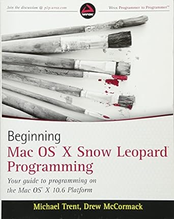 beginning mac os x snow leopard programming 1st edition michael trent ,drew mccormack 0470577525,