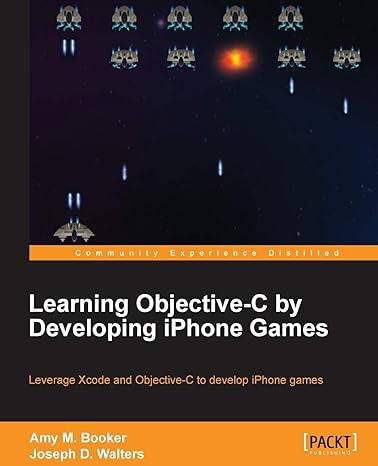 learning objective c by developing iphone games leverage xcode and objective c to develop iphone games 1st