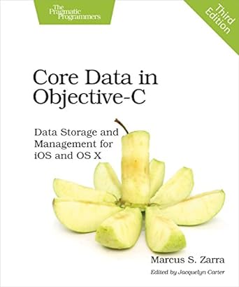 core data in objective c data storage and management for ios and os x 3rd edition marcus zarra 1680501232,