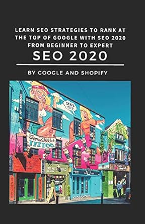 learn seo strategies to rank at the top of google with seo 2020 from beginner to expert seo 2020 1st edition