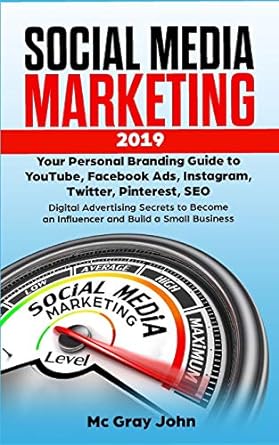social media marketing 2019 your personal branding guide to youtube facebook ads instagram twitter pinterest