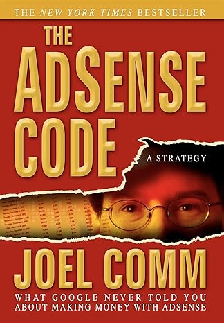 the adsense code what google never told you about making money with adsense 1st edition joel comm 1933596708,