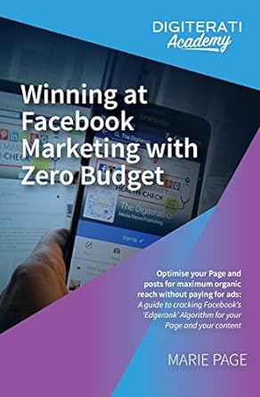 winning at facebook marketing with zero budget optimise your page and posts for maximum organic reach without