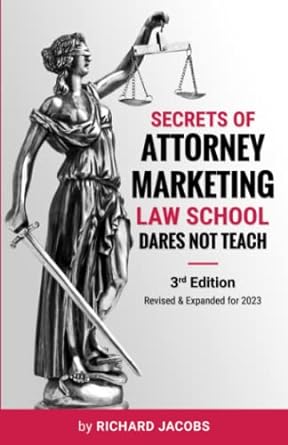 secrets of attorney marketing law school dares not teach 3rd edition richard jacobs 1954506651, 978-1954506657