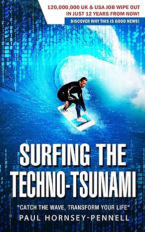 surfing the techno tsunami catch the wave transform your life 1st edition mr paul hornsey pennell 1977500838,