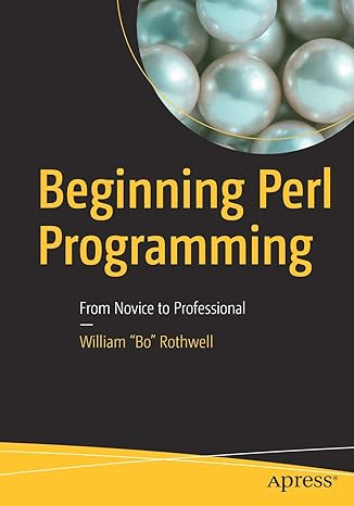 beginning perl programming from novice to professional 1st edition william bo rothwell 1484250540,