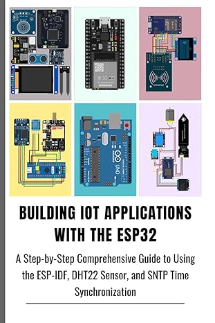 building iot applications with the esp32 a step by step comprehensive guide to using the esp idf dht22 sensor