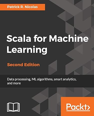 scala for machine learning build systems for data processing machine learning and deep learning 2nd edition