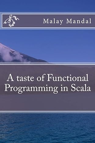 a taste of functional programming in scala 1st edition malay mandal 1547018941, 978-1547018949