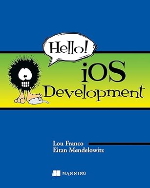hello ios development 1st edition lou franco ,eitan mendelowitz 1935182986, 978-1935182986