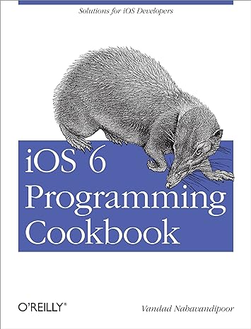 ios 6 programming cookbook 1st edition vandad nahavandipoor 1449342752, 978-1449342753