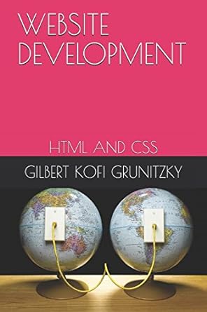 website development html and css 1st edition gilbert kofi grunitzky 1521780668, 978-1521780664