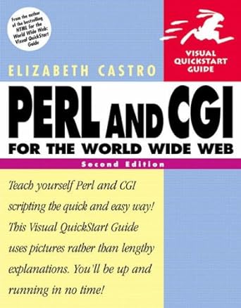 perland cgi for the world wide web teach yourself perl and cgi scripting the quick and easy way this visual