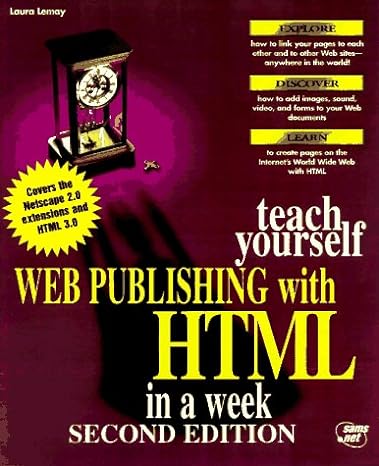 teach yourself web publishing with html in a week 2nd edition laura lemay 1575210649, 978-1575210643