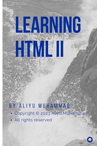 learning html ii 1st edition aliyu muhammad b0chlkr6wh, 979-8859134199