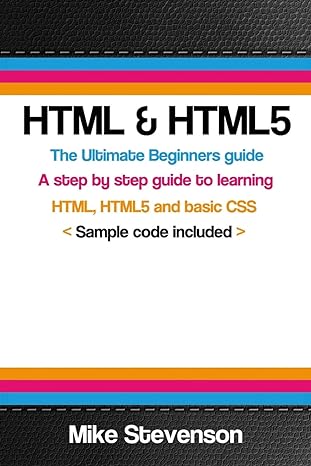 html and html5 the ultimate beginners guide a step by step guide to learning html html5 and basic css sample