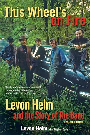 this wheels on fire levon helm and the story of the band 1st edition levon helm ,stephen davis 1613748760,
