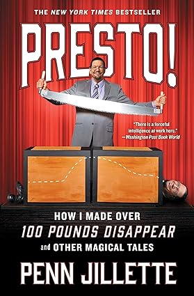 presto how i made over 100 pounds disappear and other magical tales 1st edition penn jillette 1501139525,
