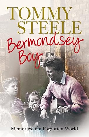 bermondsey boy memories of a forgotten world 1st edition tommy steele 0141028025, 978-0141028026
