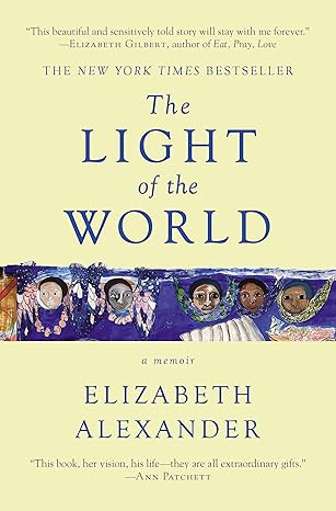 the light of the world a memoir 1st edition elizabeth alexander 1455599867, 978-1455599868