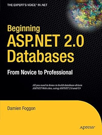 beginning asp net 2.0 databases from novice to professional 2nd edition damien foggon 1590595777,