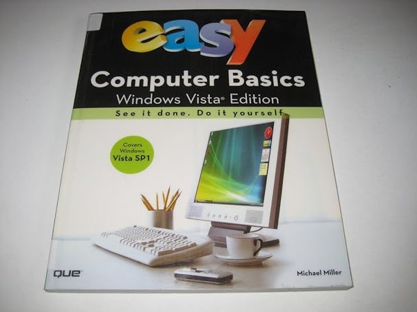 easy computer basics windows vista edition see it done do it yourself 1st edition michael miller 0789737892,