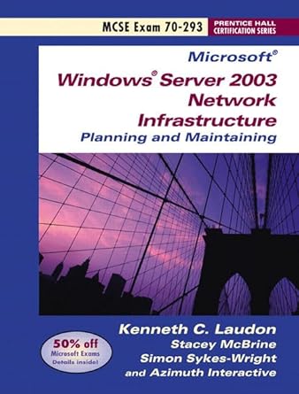 microsoft windows server 2003 network infrastructure planning and maintaining exam 70 293 1st edition ken