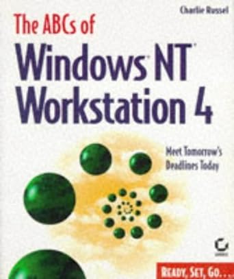 the abcs of windows nt workstation 4 meet tomorrows deadlines today 1st edition charlie russel 0782119999,