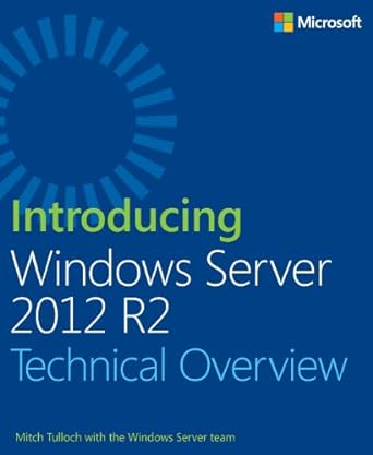microsoft introducing windows server 2012 r2 technical overview 1st edition mitch tulloch 073568278x,