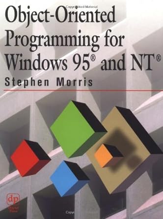 object oriented programming for windows 95 and nt 1st edition stephen morris 1555581935, 978-1555581930