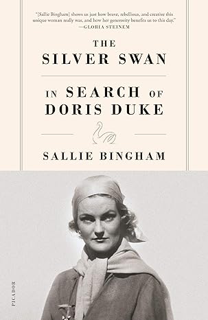 the silver swan in search of doris duke 1st edition sallie bingham 1250787335, 978-1250787330