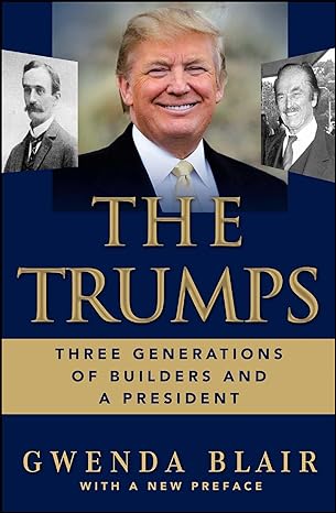 the trumps three generations of builders and a president 1st edition gwenda blair 0743210794, 978-0743210799