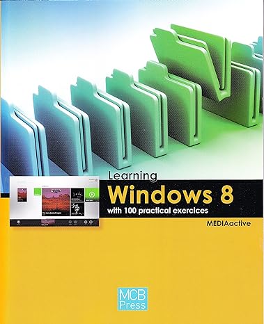 learning windows 8 with 100 practical exercises 1st edition mediaactive 842671983x, 978-8426719836