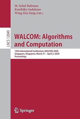 Walcom Algorithms And Computation 1 International Conference Walcom 2020 Singapore Singapore March 31 April 2 2020 Proceedings Lncs 12049