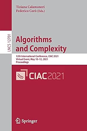 algorithms and complexity 12th international conference ciac 2021 virtual event may 10 12 2021 proceedings