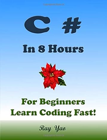 c# in 8 hours for beginners learn coding fast 1st edition ray yao b089d1g9x5, 979-8649756785