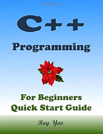 c++ programming for beginners quick start guide 1st edition ray yao ,raspberry d docker b08fs63fy5,