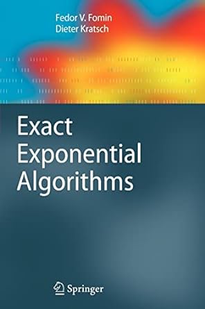 exact exponential algorithms 2010th edition fedor v. fomin ,dieter kratsch 3642265669, 978-3642265662