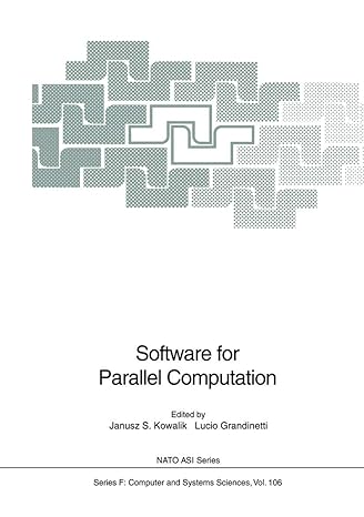 software for parallel computation 1st edition janusz s kowalik ,lucio grandinetti 3642634532, 978-3642634536