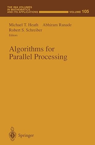 algorithms for parallel processing 1st edition michael t heath ,abhiram ranade ,robert s schreiber