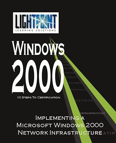 windows 2000 10 steps to certification implementing a microsoft windows 2000 network infrastructure 1st