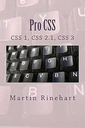 pro css css 1 css 2.1 and css 3 1st edition martin rinehart 1497543169, 978-1497543164
