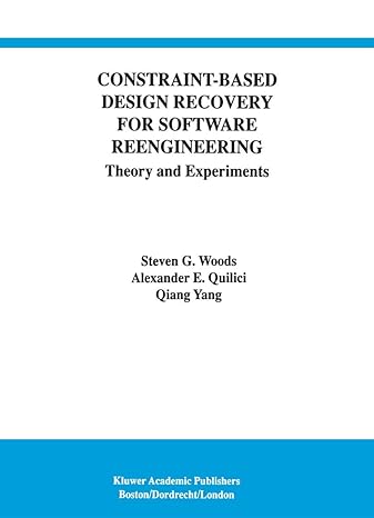 constraint based design recovery for software reengineering theory and experiments 1st edition steven g woods