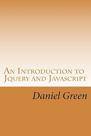 an introduction to jquery and javascript 1st edition daniel green 1530605423, 978-1530605422